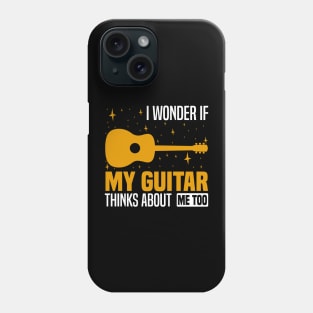 I wonder if my guitar thinks about me too, Musician's Thoughtful Phone Case