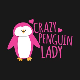 PINK Crazy penguin lady! T-Shirt