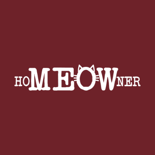 HoMEOWner (white) T-Shirt