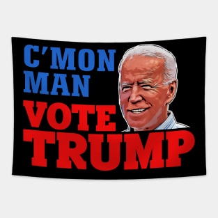 C'Mon Man Vote TRUMP / Funny Biden Trump Shirt Tapestry