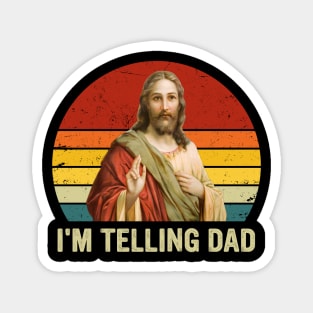 Retro I'm Telling Dad Funny Religious Christian Jesus Gift For Men Women Magnet