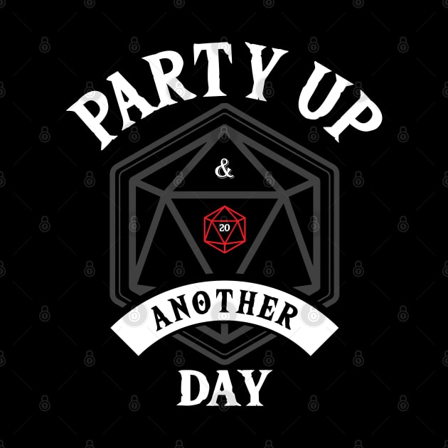 Party Up and Die Another Day (D20) White Text by Ta'veren Tavern