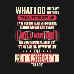 Printing Press Operator What i Do T-Shirt