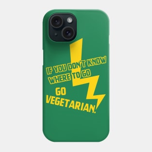 Go vegetarian! Phone Case