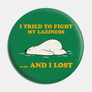 Laziness Pin