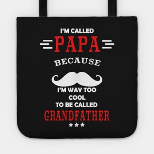 Papa Because I’m Way Too Cool To Be Called Grandfather Tote