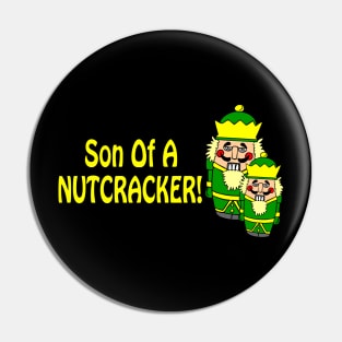 Son of a Nutcracker! Pin