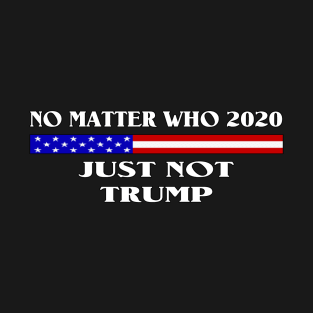 Vote 2020 Anti Donald Trump Gift T Shirt T-Shirt