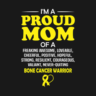 Proud Mom Of A Bone Cancer Awareness Warrior T-Shirt