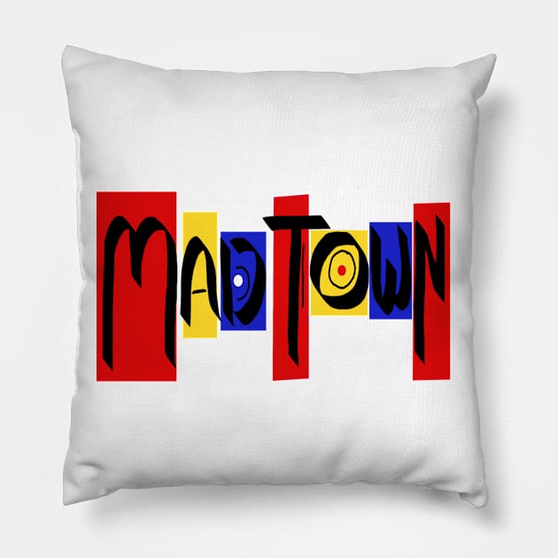 MAD TOWN Pillow by madtownstudio3000