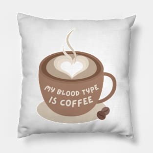 Blood Type: Coffee Pillow