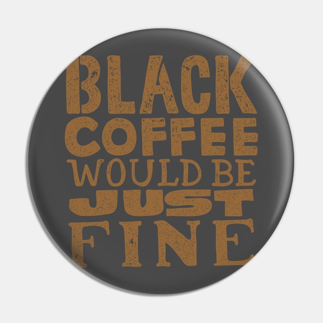 BLACK COFFEE Pin by WYB 