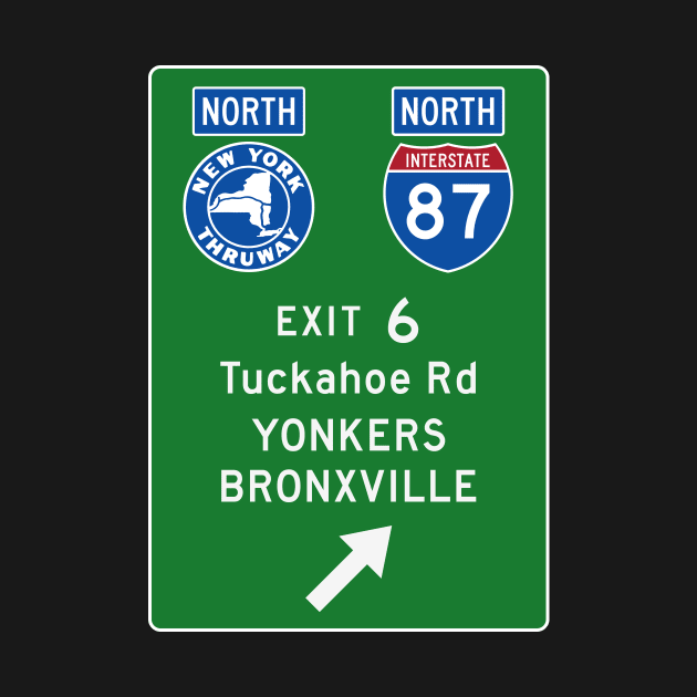 New York Thruway Northbound Exit 6: Tuckahoe Road Yonkers Bronxville by MotiviTees