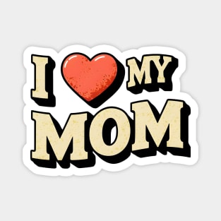I Love my Mom, fun heart print shirt Magnet