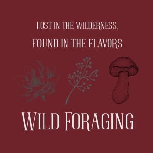 lost in the wilderness, found in the flavors T-Shirt