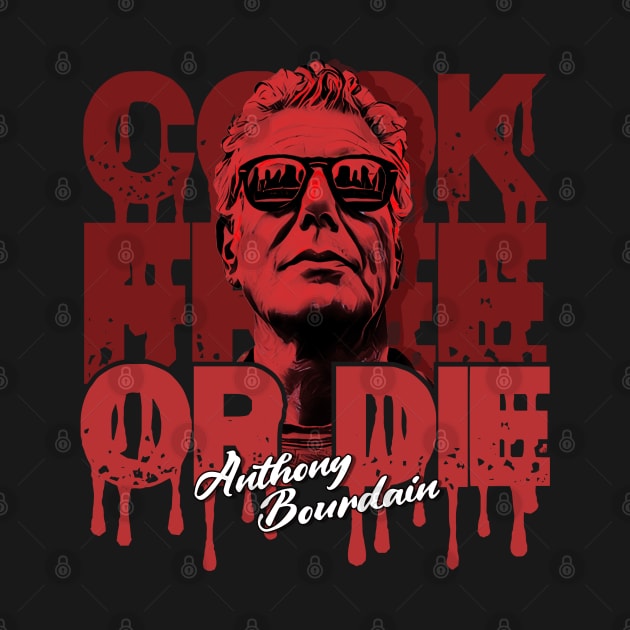 Anthony bourdain - Cook Free Or Die! by Purwoceng