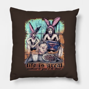 Life Is Great Pillow