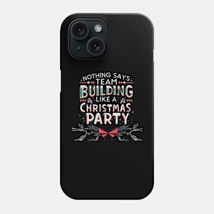 Nothing Says Team Building Like an Office Christmas Party Phone Case