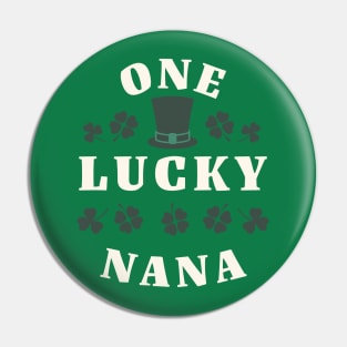 One Lucky Nana St Patricks Day Pin