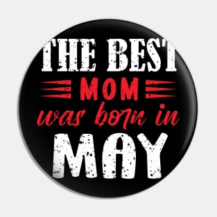 The best mom was born in may Pin