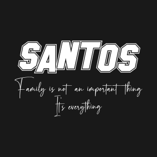 Santos Second Name, Santos Family Name, Santos Middle Name T-Shirt