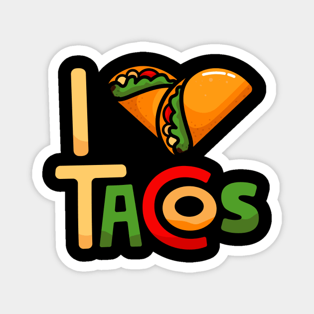 I Love Tacos Magnet by BangHolla