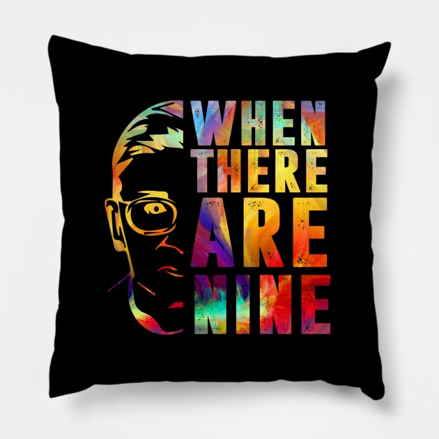 When There Are Nine Shirt Ruth Bader Ginsburg RBG Feminist Pillow by silvercoin