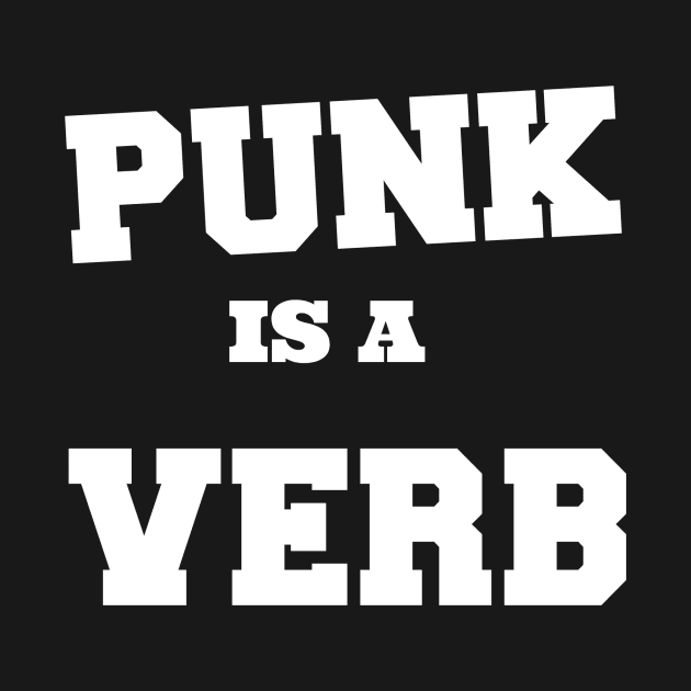punk is a verb by RabbitWithFangs