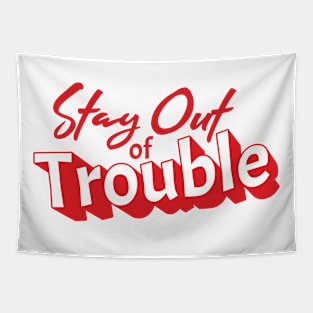 Stay out of Trouble Tapestry