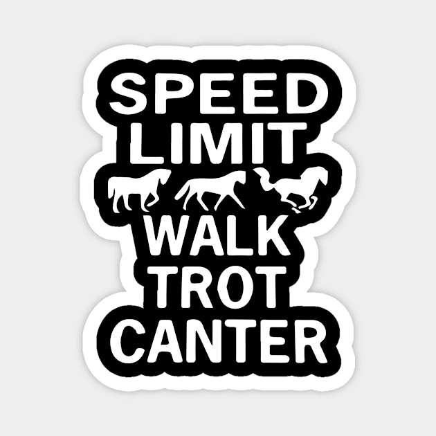 Speed Limit Walk Trot Canter Funny Horse Magnet by blacckstoned