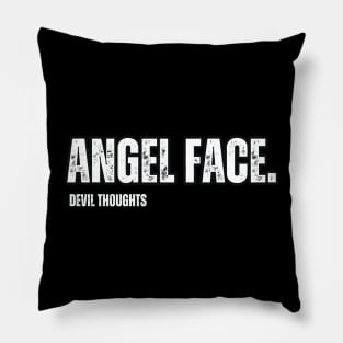 angel face. devil thoughts Pillow