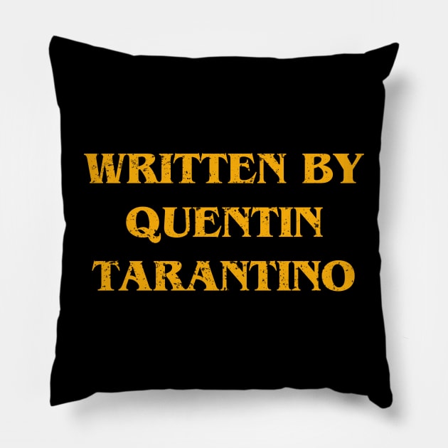 Written by quentin tarantino Pillow by chicledechoclo