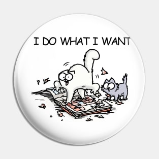 I Do What I Want Simons Cat Funny Pin