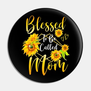 Blessed To Be Called Mom Sunflower Mothers Day Women Pin