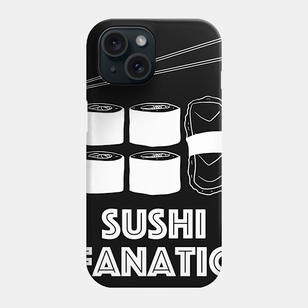 Sushi Fanatic in White Text Phone Case by WordWind