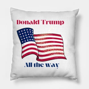 Donald trump all the way Pillow