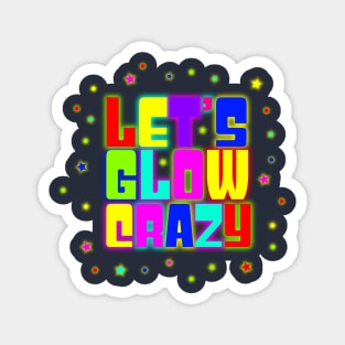 lets glow crazy 80s 90s Party Gift present Magnet