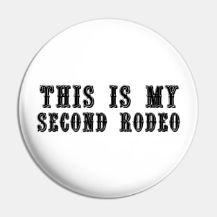 this is my second rodeo Pin