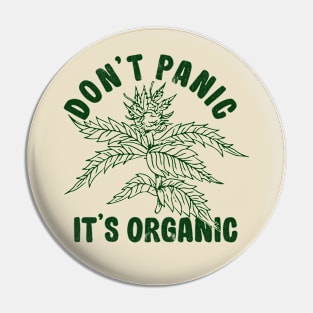 Dont Panic its Organic Pin