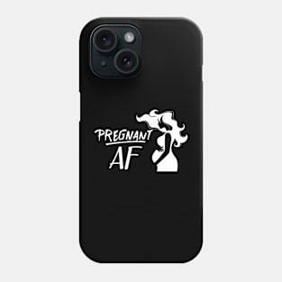 Pregnant AF Phone Case