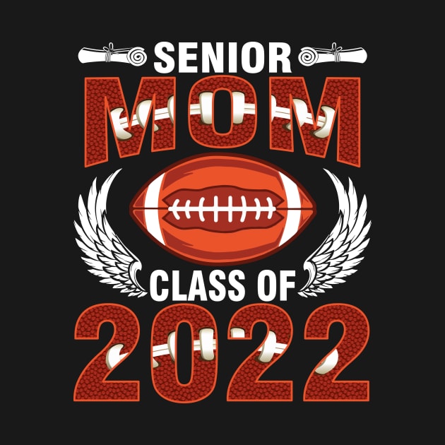 Senior Mom Class Of 2022 Football Player Fan Graduation Day by bakhanh123