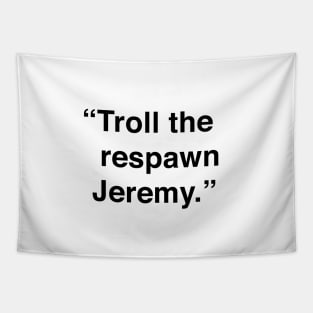 Troll The Respawn Jeremy Tapestry
