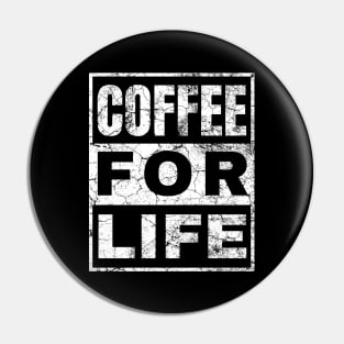 Coffee For Life Pin