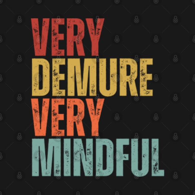 Very Demure Very Mindful Very Demure Very Mindful TShirt TeePublic