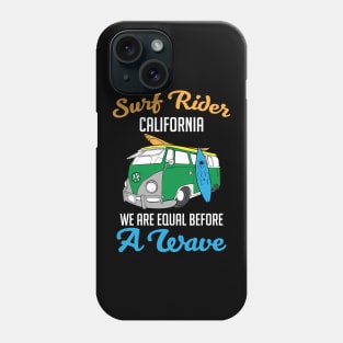 Surf Rider We Are Equal Before A Wave Surfers Phone Case