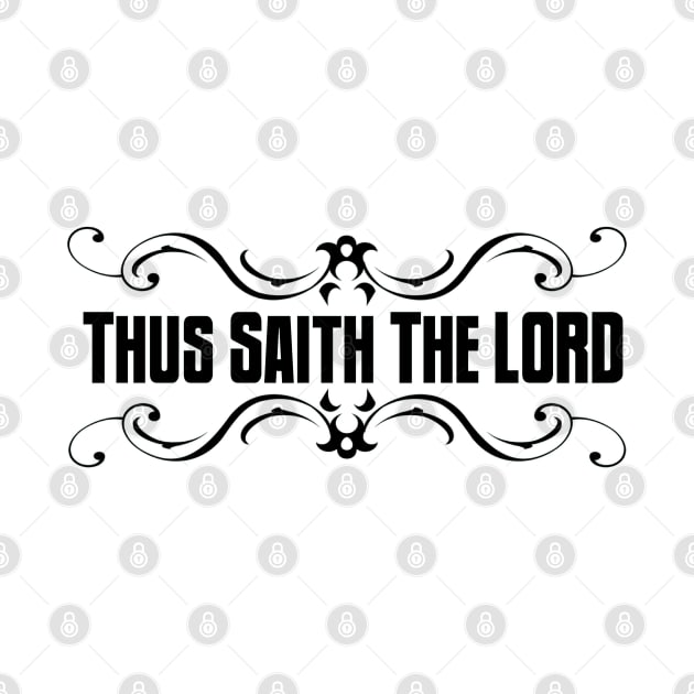 Thus Saith The Lord by CalledandChosenApparel