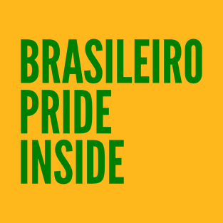 Brasileiro Pride Inside T-Shirt