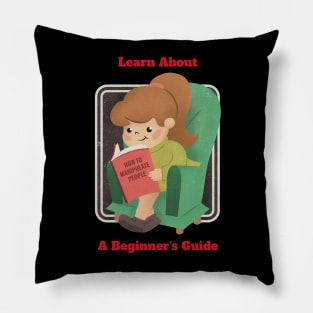 Learn about how to manipulate people - funny dark humour Pillow