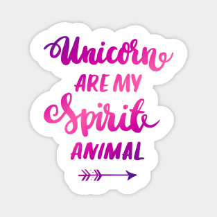 Unicorn are my spirit animal Magnet