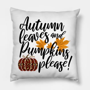 Autumn Leaves And Pumpkins Please Fall design Pillow